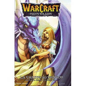 Warcraft le Puits Solaire Tome 1 - La Chasse au Dragon